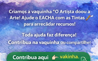 O Artista Doou a Arte! Ajude o EACHA a Comprar as Tintas